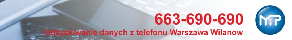 Odzyskiwanie danych z telefonu Warszawa Wilanów